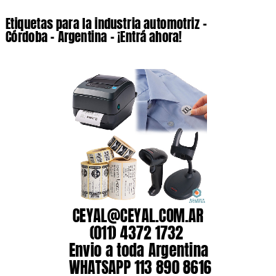 Etiquetas para la industria automotriz – Córdoba – Argentina – ¡Entrá ahora!