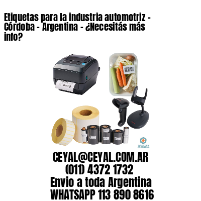 Etiquetas para la industria automotriz – Córdoba – Argentina – ¿Necesitás más info?