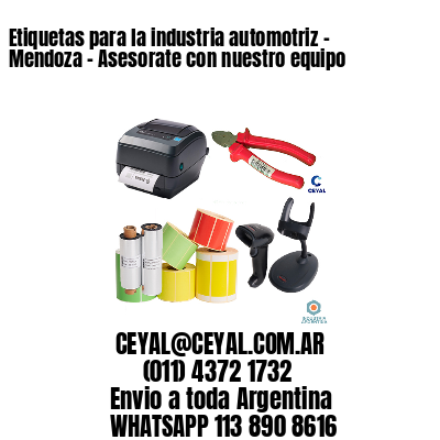 Etiquetas para la industria automotriz – Mendoza – Asesorate con nuestro equipo