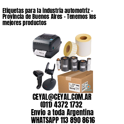 Etiquetas para la industria automotriz – Provincia de Buenos Aires – Tenemos los mejores productos