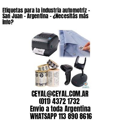 Etiquetas para la industria automotriz – San Juan – Argentina – ¿Necesitás más info?