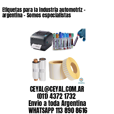 Etiquetas para la industria automotriz – argentina – Somos especialistas