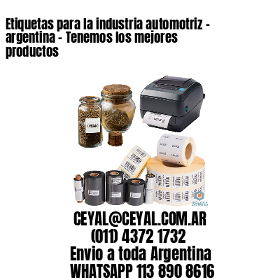 Etiquetas para la industria automotriz – argentina – Tenemos los mejores productos