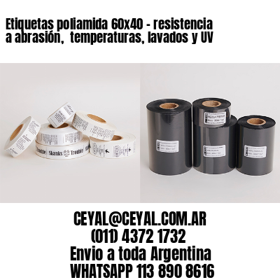 Etiquetas poliamida 60×40 – resistencia a abrasión,  temperaturas, lavados y UV