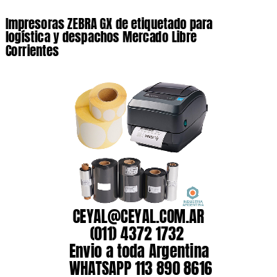 Impresoras ZEBRA GX de etiquetado para logística y despachos Mercado Libre Corrientes