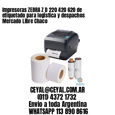 Impresoras ZEBRA Z D 220 420 620 de etiquetado para logística y despachos Mercado Libre Chaco