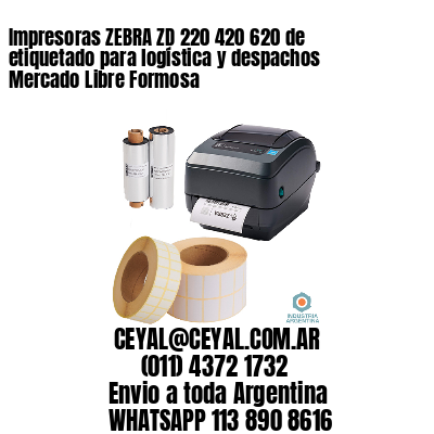 Impresoras ZEBRA ZD 220 420 620 de etiquetado para logística y despachos Mercado Libre Formosa