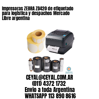 Impresoras ZEBRA ZD420 de etiquetado para logística y despachos Mercado Libre argentina