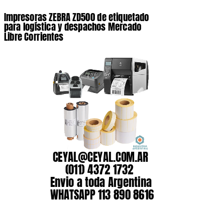 Impresoras ZEBRA ZD500 de etiquetado para logística y despachos Mercado Libre Corrientes