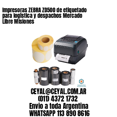 Impresoras ZEBRA ZD500 de etiquetado para logística y despachos Mercado Libre Misiones