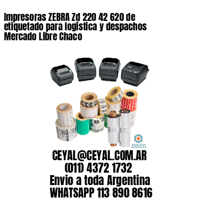 Impresoras ZEBRA Zd 220 42 620 de etiquetado para logística y despachos Mercado Libre Chaco