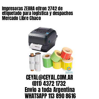 Impresoras ZEBRA eltron 2742 de etiquetado para logística y despachos Mercado Libre Chaco