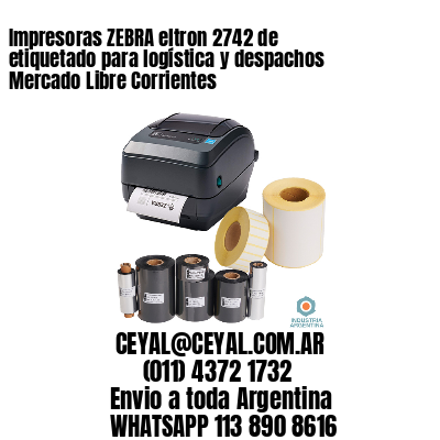Impresoras ZEBRA eltron 2742 de etiquetado para logística y despachos Mercado Libre Corrientes