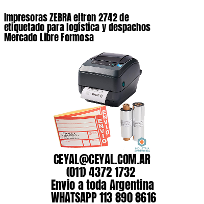 Impresoras ZEBRA eltron 2742 de etiquetado para logística y despachos Mercado Libre Formosa