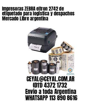 Impresoras ZEBRA eltron 2742 de etiquetado para logística y despachos Mercado Libre argentina