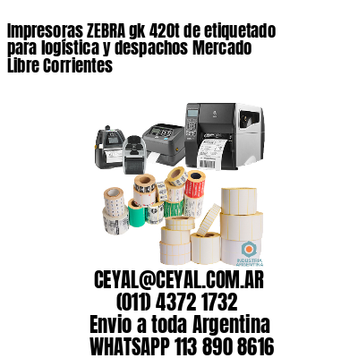 Impresoras ZEBRA gk 420t de etiquetado para logística y despachos Mercado Libre Corrientes