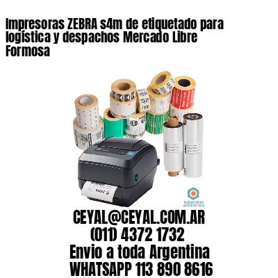 Impresoras ZEBRA s4m de etiquetado para logística y despachos Mercado Libre Formosa