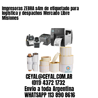 Impresoras ZEBRA s4m de etiquetado para logística y despachos Mercado Libre Misiones