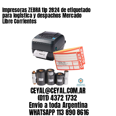 Impresoras ZEBRA tlp 2824 de etiquetado para logística y despachos Mercado Libre Corrientes