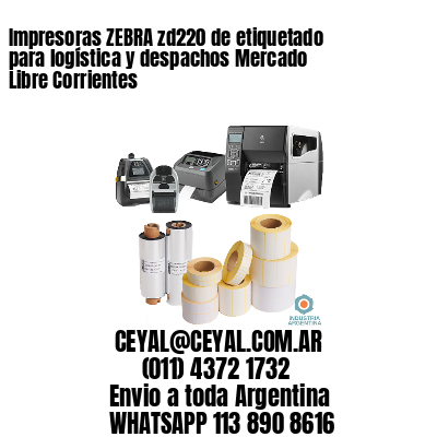 Impresoras ZEBRA zd220 de etiquetado para logística y despachos Mercado Libre Corrientes