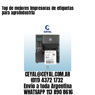 Top de mejores impresoras de etiquetas para agroindustria