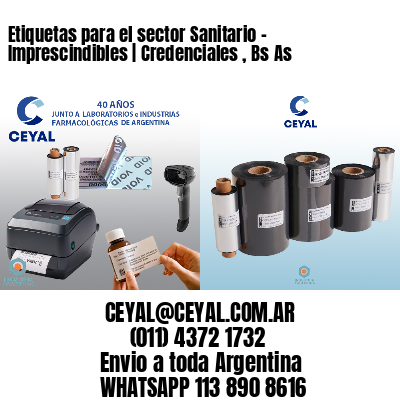 Etiquetas para el sector Sanitario – Imprescindibles | Credenciales , Bs As