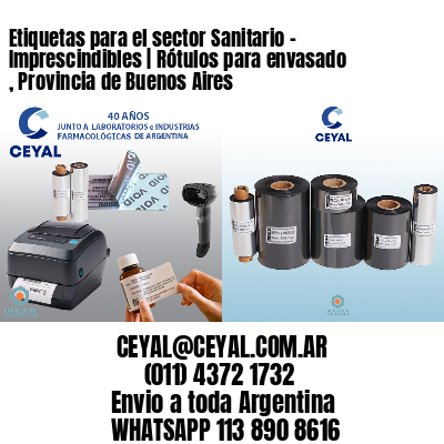 Etiquetas para el sector Sanitario – Imprescindibles | Rótulos para envasado , Provincia de Buenos Aires