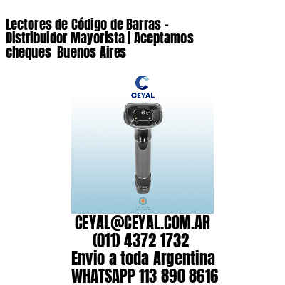 Lectores de Código de Barras – Distribuidor Mayorista | Aceptamos cheques  Buenos Aires
