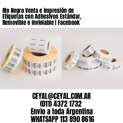Rio Negro Venta e impresión de Etiquetas con Adhesivos Estándar, Removible e Inviolable | Facebook