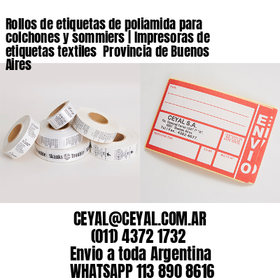 Rollos de etiquetas de poliamida para colchones y sommiers | Impresoras de etiquetas textiles  Provincia de Buenos Aires