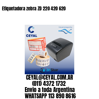 Etiquetadora zebra ZD 220 420 620