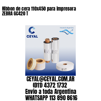 Ribbon de cera 110×450 para impresora ZEBRA GC420 T