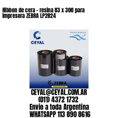 Ribbon de cera – resina 83 x 300 para impresora ZEBRA LP2824