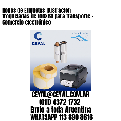 Rollos de Etiquetas Ilustracion troqueladas de 100X60 para transporte – Comercio electrónico