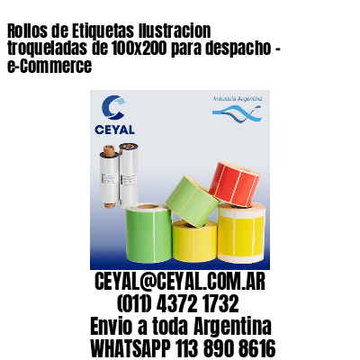 Rollos de Etiquetas Ilustracion troqueladas de 100×200 para despacho – e-Commerce