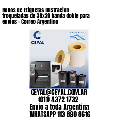 Rollos de Etiquetas Ilustracion troqueladas de 38×20 banda doble para envios – Correo Argentino