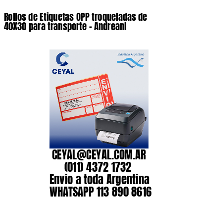 Rollos de Etiquetas OPP troqueladas de 40X30 para transporte – Andreani