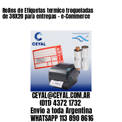 Rollos de Etiquetas termico troqueladas de 38X20 para entregas – e-Commerce