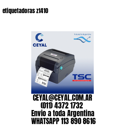 etiquetadoras zt410