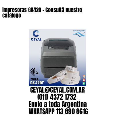 impresoras GK420 – Consultá nuestro catálogo