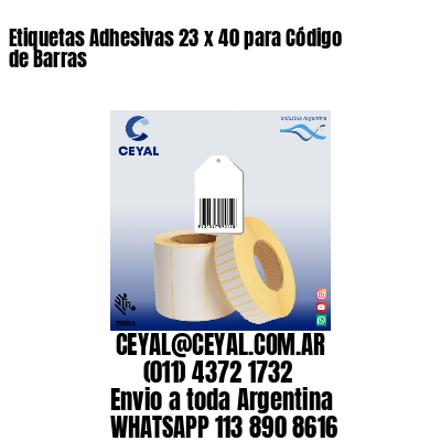 Etiquetas Adhesivas 23 x 40 para Código de Barras