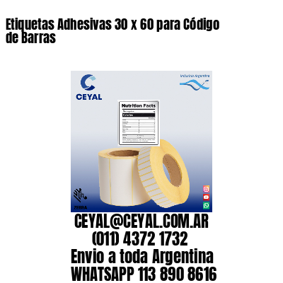 Etiquetas Adhesivas 30 x 60 para Código de Barras