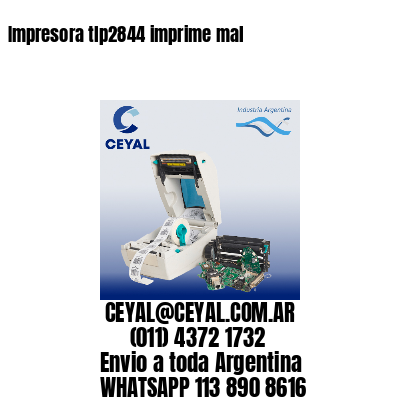 Impresora tlp2844 imprime mal