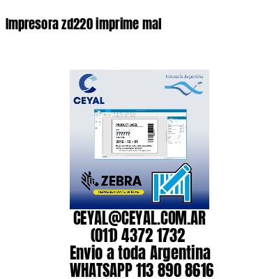 Impresora zd220 imprime mal