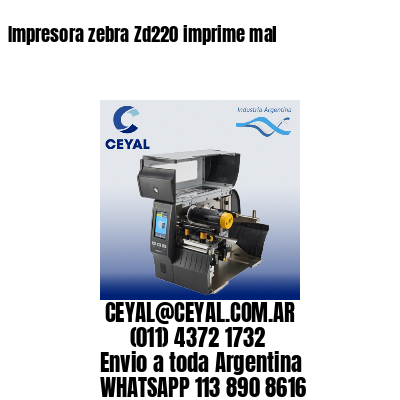Impresora zebra Zd220 imprime mal