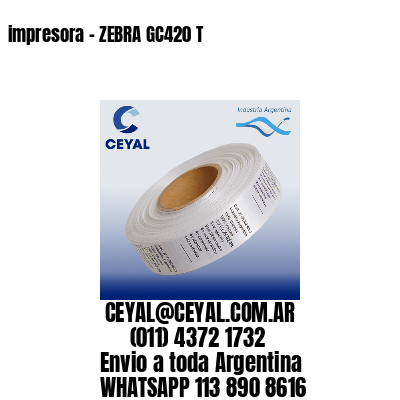 impresora – ZEBRA GC420 T
