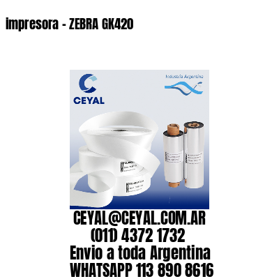 impresora – ZEBRA GK420