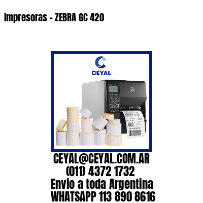 impresoras – ZEBRA GC 420