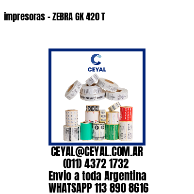 impresoras – ZEBRA GK 420 T