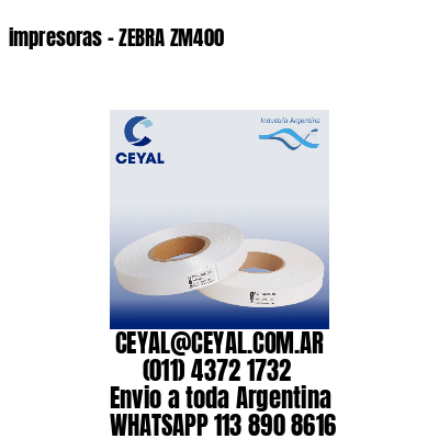 impresoras – ZEBRA ZM400